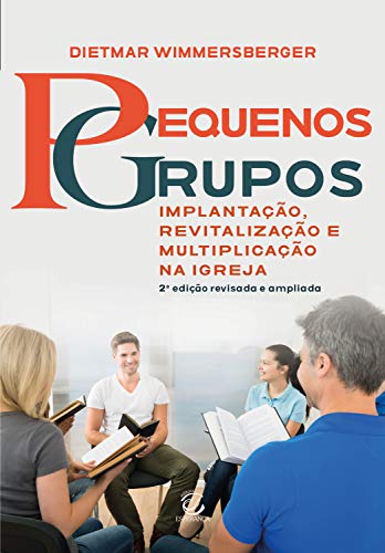 Livro PDF: Pequenos Grupos: Implantação, revitalização e multiplicação na igreja
