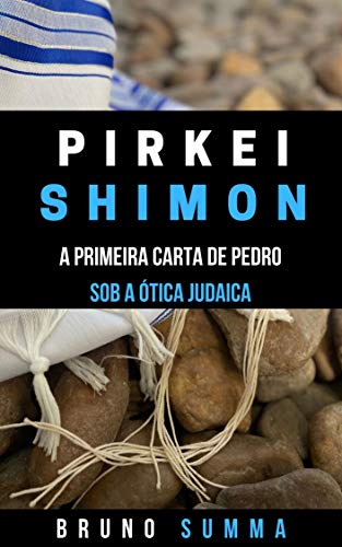 Livro PDF: PIRKEI SHIMON I: A Primeira Carta de Pedro sob a Ótica Judaica