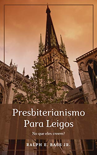 Livro PDF: Presbiterianismo para leigos