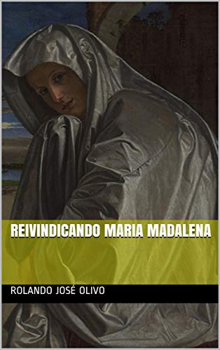 Capa do livro: Reivindicando Maria Madalena - Ler Online pdf