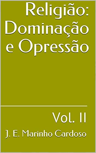 Livro PDF Religião: Dominação e Opressão : Vol. I