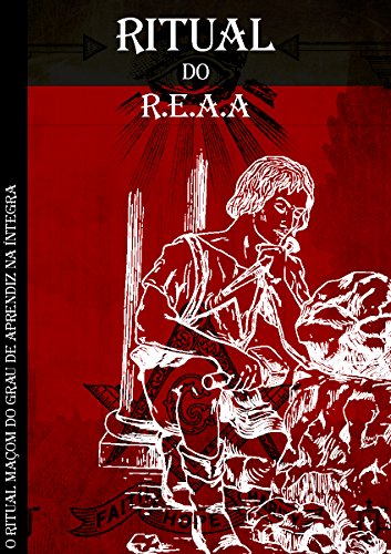 Livro PDF Ritual de AM do REAA: Na Íntegra (Rituais Maçônicos Livro 1)