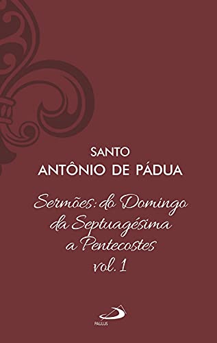 Livro PDF: Sermões do Domingo da Septuagésima a Pentecostes (vol. 1) (Clássicos do cristianismo Livro 12)