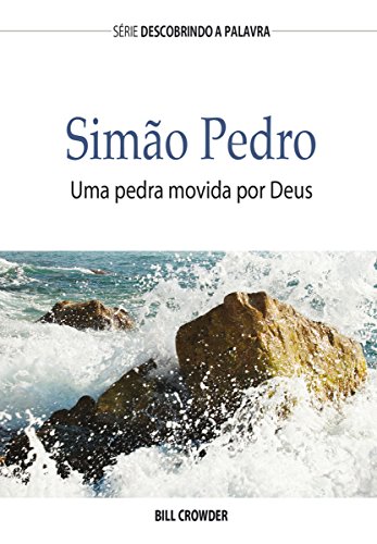 Livro PDF: Simão Pedro: Uma Pedra Movida Por Deus (Série Descobrindo a Palavra)