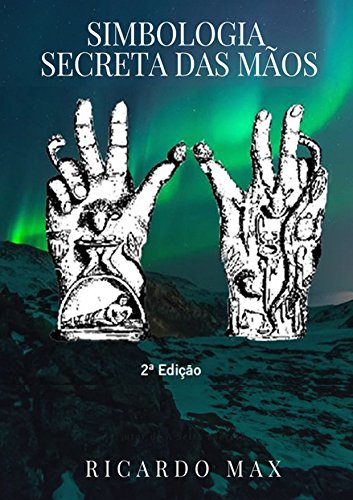 Capa do livro: Simbologia Secreta das Mãos: A magia dos gestos - Ler Online pdf