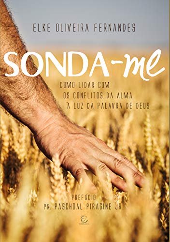 Capa do livro: Sonda-me: Como lidar com os conflitos da alma à luz da Palavra de Deus - Ler Online pdf