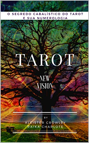 Livro PDF TAROT New Vision: O SEGREDO CABALÍSTICO DO TAROT E SUA NUMEROLOGIA