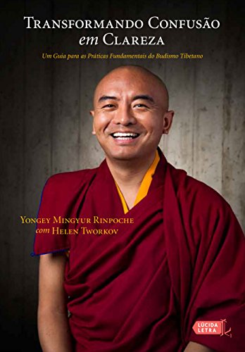 Livro PDF Transformando confusão em clareza: Um guia para as práticas fundamentais do budismo tibetano
