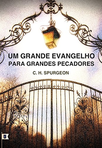 Livro PDF Um Grande Evangelho Para Grandes Pecadores, por C. H. SPurgeon