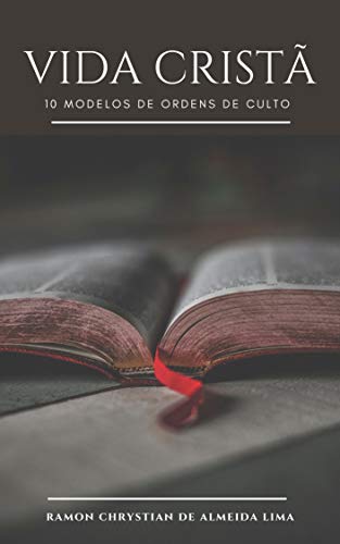 Capa do livro: Vida Cristã: Dez Modelos de Ordens de Culto - Ler Online pdf