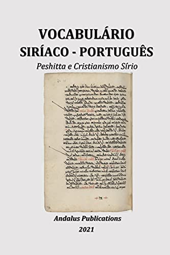 Livro PDF Vocabulário Siríaco – Português : Peshitta e Cristianismo Sírio (Línguas da Bíblia e do Alcorão Livro 7)