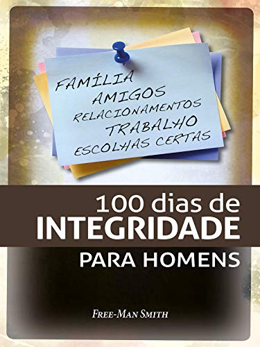 Livro PDF: 100 Dias de Integridade para Homens
