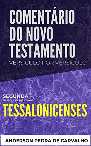 Livro PDF 2 Tessalonicenses: Comentário do Novo Testamento Versículo por Versículo: Segunda Epístola de Paulo aos Tessalonicenses