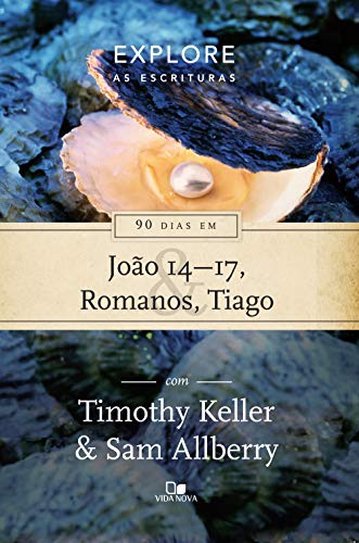 Livro PDF 90 dias em João 14-17, Romanos e Tiago (Explore as Escrituras)