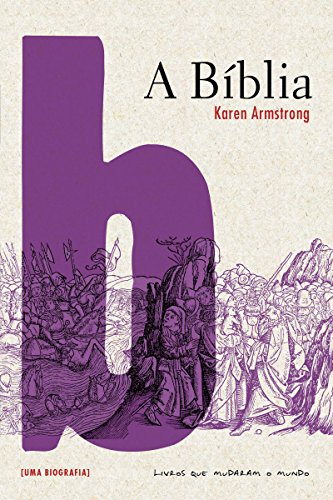 Livro PDF A Bíblia: Uma biografia (Livros que Mudaram o Mundo)