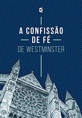 Capa do livro: A confissão de fé de Westminster - Ler Online pdf