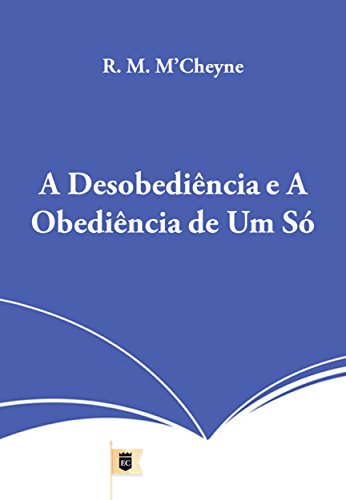 Livro PDF A Desobediência e A Obediência de Um Só, por R. M. M´Cheyne