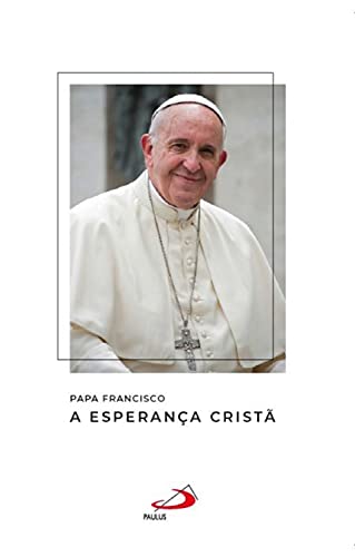 Livro PDF A esperança cristã (Catequeses do papa Francisco)