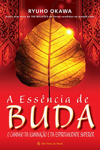 Livro PDF A Essência de Buda: O Caminho da Iluminação e da Espiritualidade Superior