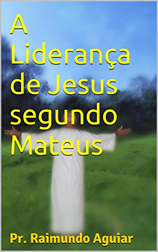 Livro PDF: A Liderança de Jesus segundo Mateus
