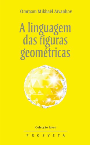 Livro PDF A linguagem das figuras geométricas (Izvor Collection Livro 218)
