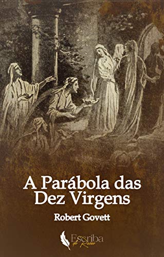 Livro PDF: A Parábola Das Dez Virgens: Por Robert Govett