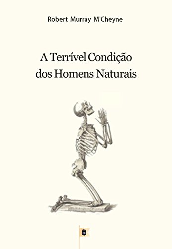 Livro PDF A Terrível Condição dos Homens Naturais, por R. M. M´Cheyne