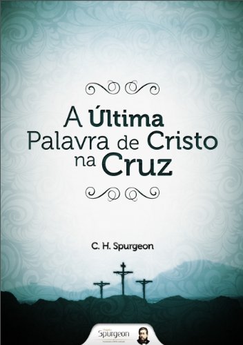 Livro PDF A Última Palavra de Cristo na Cruz