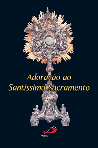 Livro PDF Adoração ao Santíssimo Sacramento (Novenas e orações)