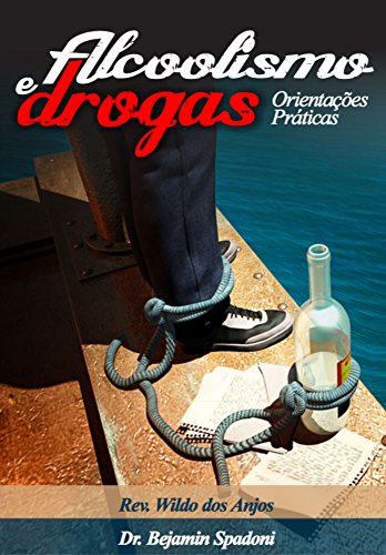 Livro PDF Alcoolismo e drogas: Orientaçōes Práticas