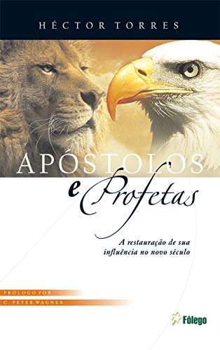 Capa do livro: Apóstolos e Profetas: A restauração de sua influência no novo século - Ler Online pdf