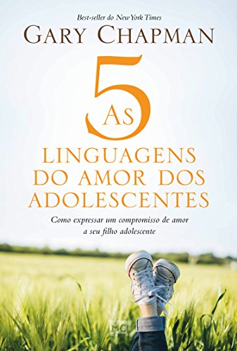 Capa do livro: As 5 linguagens do amor dos adolescentes: Como expressar um compromisso de amor a seu filho adolescente - Ler Online pdf
