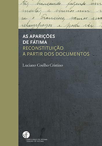 Capa do livro: As aparições de Fátima: reconstituição a partir dos documentos - Ler Online pdf
