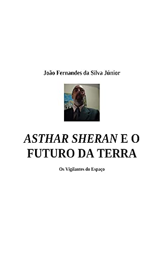 Capa do livro: ASTHAR SHERAN E O FUTURO DA TERRA - Ler Online pdf