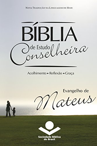 Livro PDF: Bíblia de Estudo Conselheira – Evangelho de Mateus: Acolhimento • Reflexão • Graça