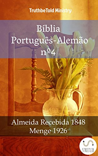 Livro PDF Bíblia Português-Alemão nº4: Almeida Recebida 1848 – Menge 1926 (Parallel Bible Halseth Livro 1000)