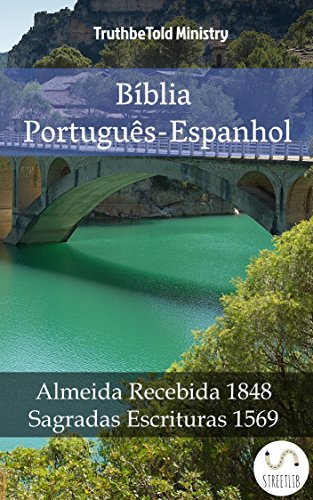 Livro PDF Bíblia Português-Espanhol: Almeida Recebida 1848 – Sagradas Escrituras 1569 (Parallel Bible Halseth Livro 1008)