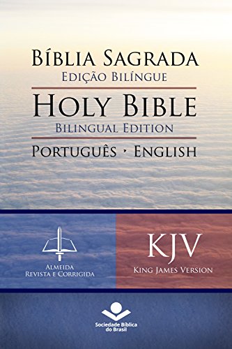 Livro PDF Bíblia Sagrada Edição Bilíngue — Holy Bible Bilingual Edition (RC – KJV): Português-English: Almeida Revista e Corrigida — King James Version