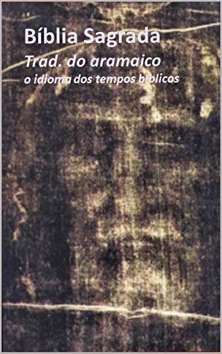 Livro PDF: Bíblia Sagrada: traduzida do aramaico