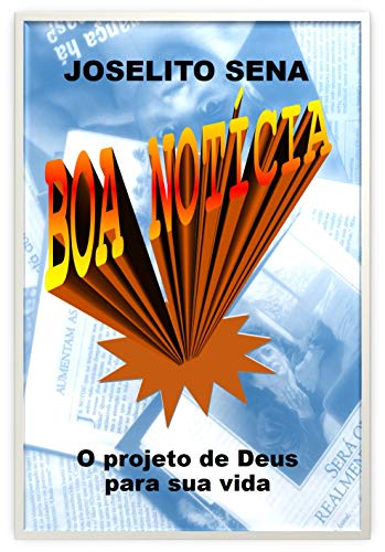 Capa do livro: BOA NOTÍCIA: O projeto de Deus para sua vida - Ler Online pdf