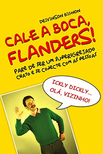 Capa do livro: CALE A BOCA, FLANDERS!: Pare de ser um superigrejado chato e se conecte com as pessoas - Ler Online pdf
