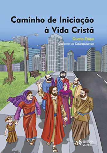 Livro PDF Caminho de iniciação à vida cristã 4a. etapa catequizando