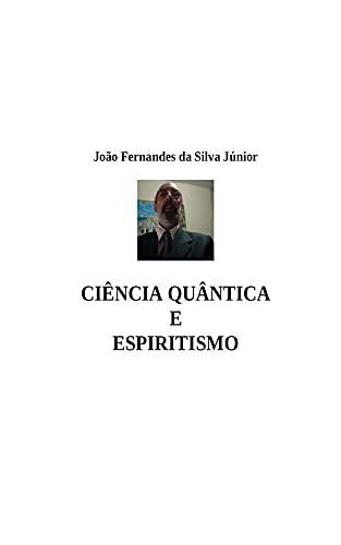 Livro PDF CIÊNCIA QUÂNTICA E ESPIRITISMO