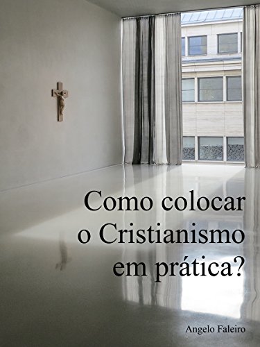 Capa do livro: Como colocar o Cristianismo em prática? - Ler Online pdf