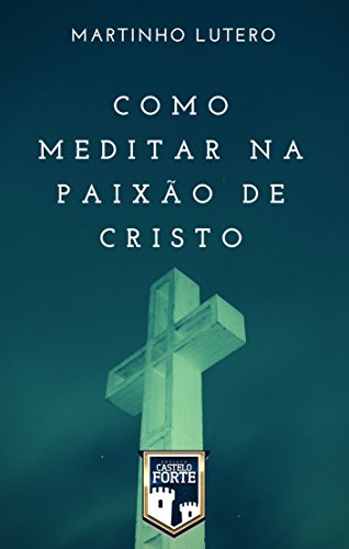 Livro PDF Como Meditar na Paixão de Cristo