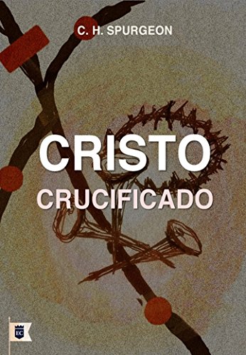 Livro PDF Cristo Crucificado, por C. H. Spurgeon