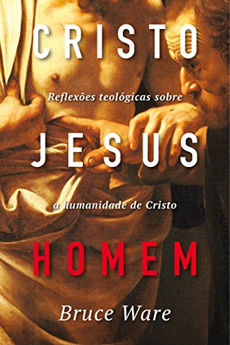 Capa do livro: Cristo Jesus, homem: reflexões teológicas sobre a humanidade de Cristo - Ler Online pdf
