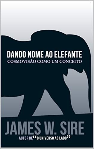Livro PDF: Dando nome ao elefante: Cosmovisão como um conceito