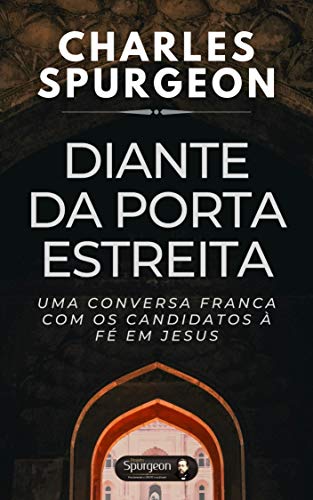 Livro PDF Diante da Porta Estreita: Uma conversa franca com os candidatos à fé em Jesus