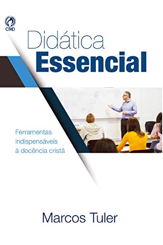 Livro PDF: Didática Essencial: Ferramentas Indispensáveis à Docência Cristã
